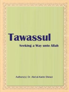 تحميل كتاب Tawassul – Seeking a Way unto Allah PDF Dr. Abd al-Karim Shirazi
