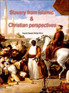 تحميل كتاب Slavery from Islamic And Christian perspectives PDF Saeed Akhtar Hussain S.H. Rizvi