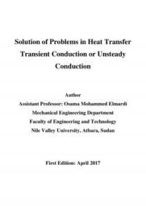 تحميل كتاب Solution of Problems in Heat Transfer Transient Conduction or Unsteady Conduction ل Osama Mohammed Elmardi Suleiman PDF