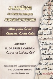 تحميل كتاب المناهج في النحو والمعاني عند السريان / ܐܘܪܚܐ ܕܬܘܪܨ ܡܡܠܠܐ ܕܠܫܢܐ ܣܘܪܝܝܐ ܥܡ ܦܘܫܩ̈ܐ / Al Manahegh Seu Syntaxis et Phretoricae Szrorum Institutiones PDF
