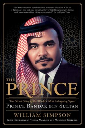 تحميل كتاب الأمير: القصة السرية للأمير الأكثر إثارة للاهتمام في العالم الأمير بندر بن سلطان PDF وليام سيمبسون