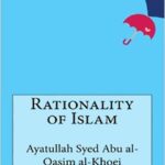 تحميل كتاب Rationality of Islam PDF Ayatullah Abul-Qasim al-Khui