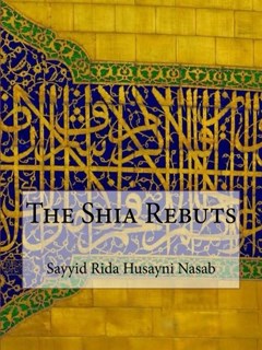 تحميل كتاب The Shia Rebuts PDF Sayyid Rida Husayni Nasab