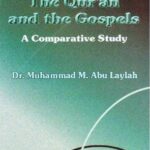 تحميل كتاب The Quran and the Gospels a Comparative Study القرآن والإنجيل دراسة مقارنة ل Muhammad M. R. Abu Layla – محمد أبو ليلى PDF