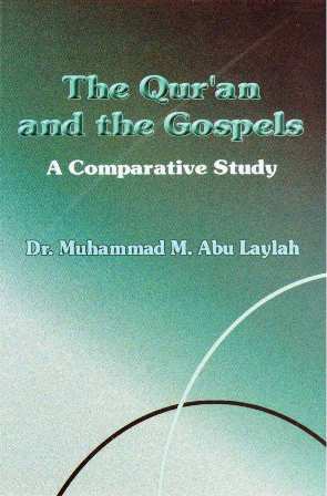 تحميل كتاب The Quran and the Gospels a Comparative Study القرآن والإنجيل دراسة مقارنة ل Muhammad M. R. Abu Layla – محمد أبو ليلى PDF