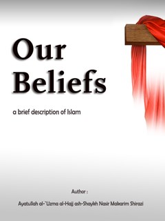 تحميل كتاب Our Belief: A Brief Description Of Islam: Shiite Believe ل Naser Makarem Shirazi PDF