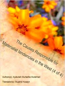 تحميل كتاب The Causes Responsible for Materialist tendencies in the West (4 of 4) PDF Murtaza Mutahhari
