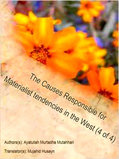 تحميل كتاب The Causes Responsible for Materialist tendencies in the West (4 of 4) PDF Murtaza Mutahhari