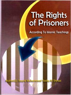تحميل كتاب The Rights of Prisoners According To Islamic Teachings PDF Sayyid Muhammad Sadiq Al Shirazi