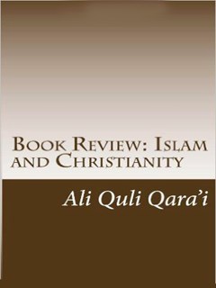 تحميل كتاب Book Review Islam and Christianity ل Ali Quli Qarai PDF علي قولي قري