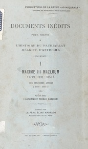 تحميل كتاب Documents Inédits pour servir a lHistoire due Patriarcat Melkite dAntioche: I Maxime III Mazloum (1779 1833 1855) /وثائق تاريخية للكرسي الملكي الانطاكي: ١ البطريرك مكسيموس الثالث مظلوم (١٧٧٩ ١٨٣٣ ١٨٥٥) PDF