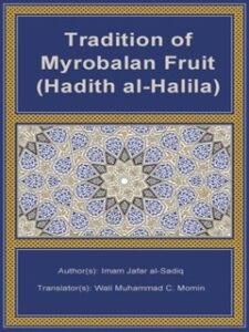 تحميل كتاب Tradition of Myrobalan Fruit (Hadith al-Halila) ل Imam Jafar Sadiq A.s PDF