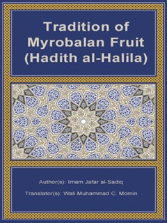 تحميل كتاب Tradition of Myrobalan Fruit (Hadith al-Halila) ل Imam Jafar Sadiq A.s PDF