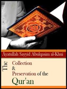 تحميل كتاب The Collection and Preservation of the Quran ل Ayatullah Abul-Qasim al-Khui PDF