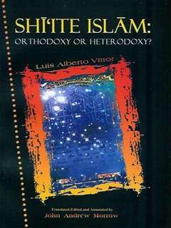 تحميل كتاب SHIITE ISLAM: ORTHODOXY OR HETERODOXY؟ PDF Luis Alberto Vittor