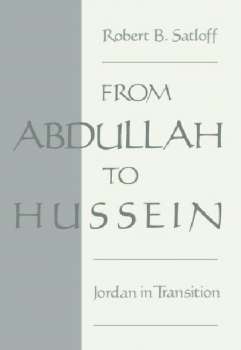 تحميل كتاب From Abdullah to Hussein Jordan in Transition Robert B Satloff PDF Robert B Satloff