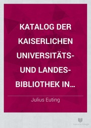 تحميل كتاب Katalog der Kaiserlichen Universitäts und Landes Bibliothek in Strassburg. Arabische Literatur PDF