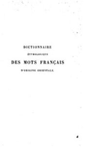 تحميل كتاب Dictionnaire étymologique des mots français d’origine orientale: arabe, persan, turc, hébreu, malais PDF