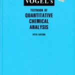 تحميل كتاب التحليل الكمي – سلسلة كتب فوغل quantitative chemical analysis 5th ed لبيير فوغل PDF